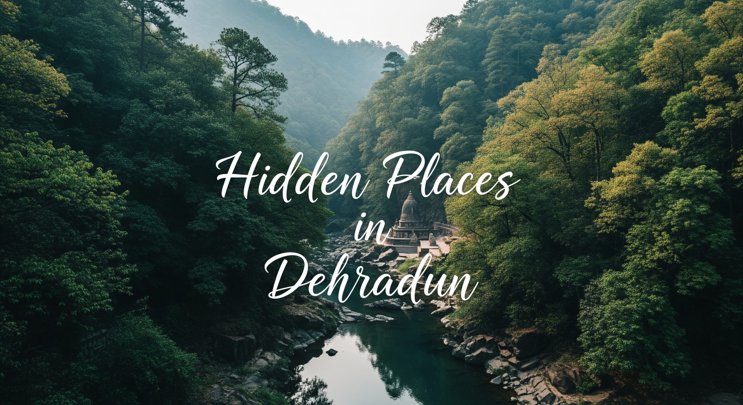 Hidden Places in Dehradun