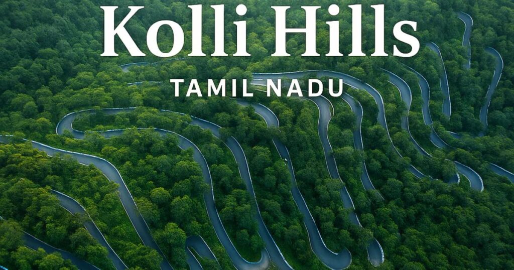 Kolli Hills - Land of 70 Hairpin Bends