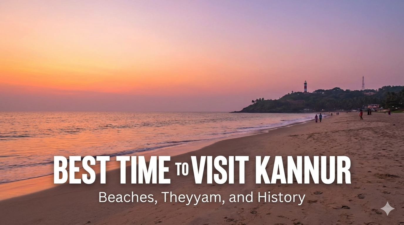 Best Time to Visit Kannur