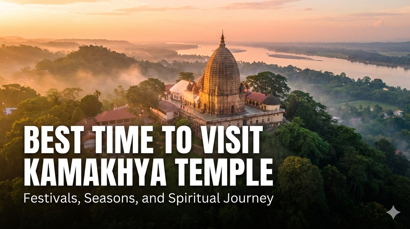 Best Time to Visit Kamakhya Temple