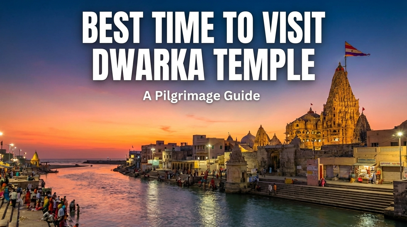 Best Time to Visit Dwarka Temple