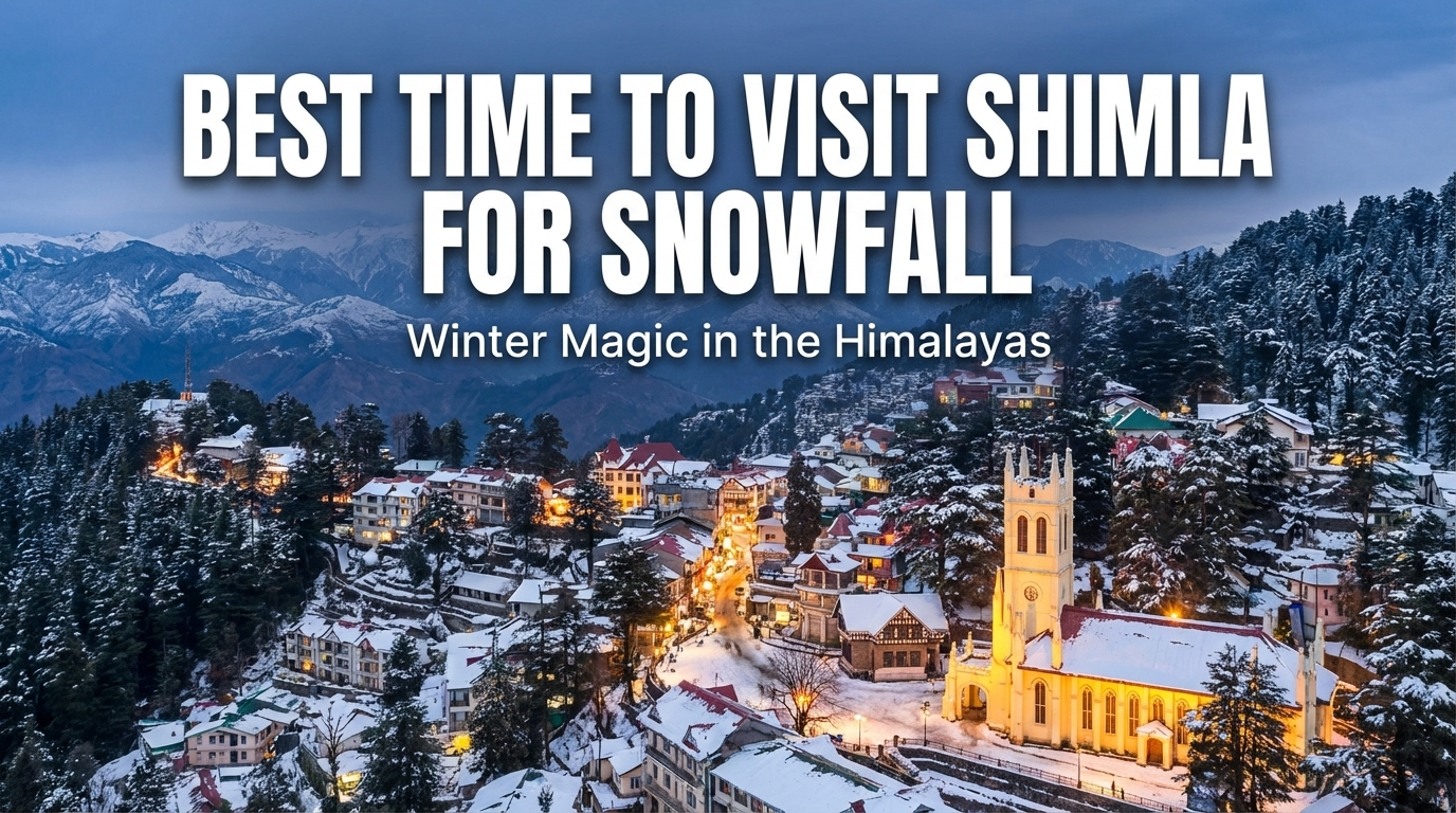 Best Time to Visit Shimla for Snowfall