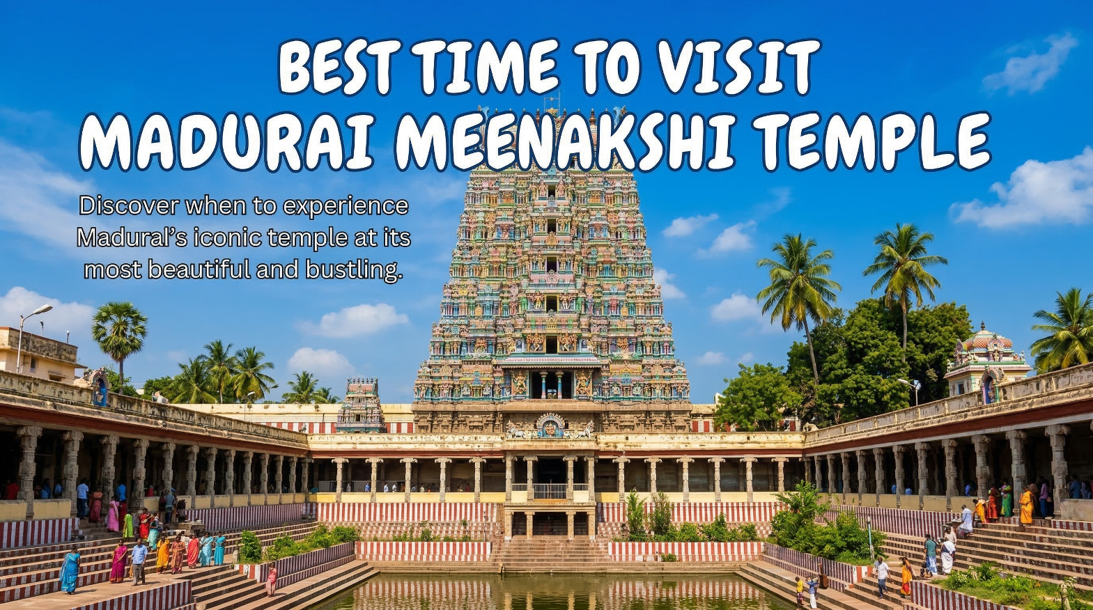 Best Time to Visit Madurai Meenakshi Temple (2)