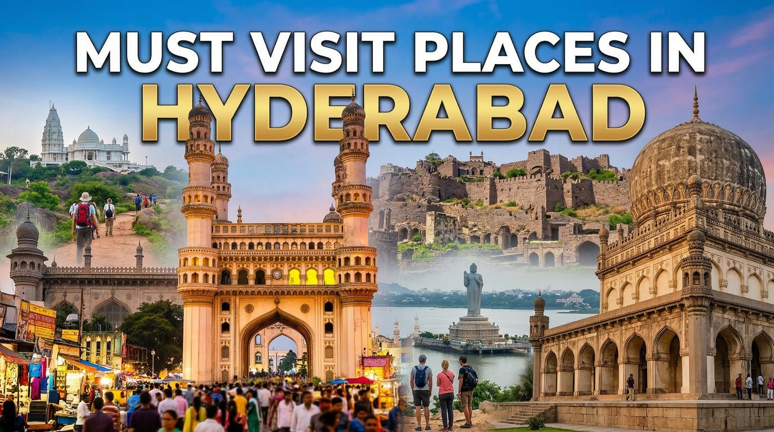 Must Visit Places in Hyderabad
